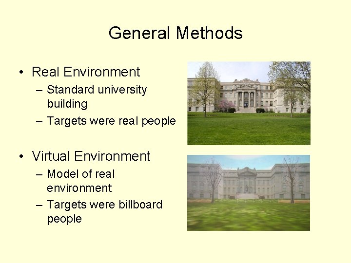 General Methods • Real Environment – Standard university building – Targets were real people