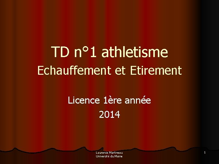 TD n° 1 athletisme Echauffement et Etirement Licence 1ère année 2014 Laurence Martineau Université