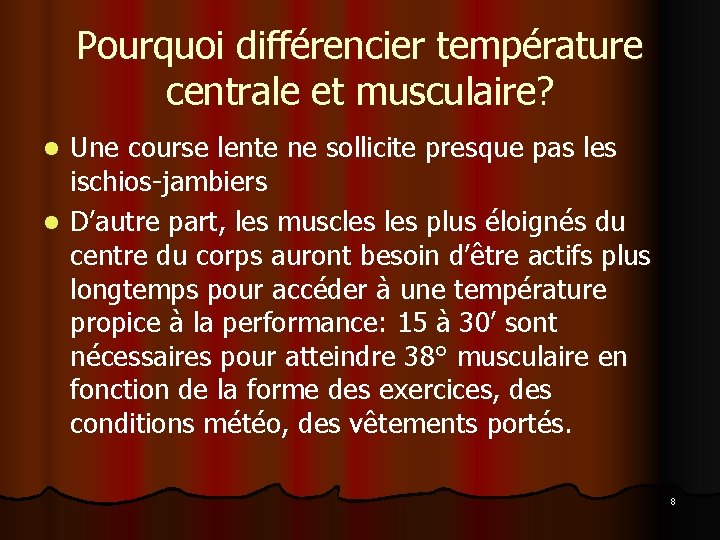 Pourquoi différencier température centrale et musculaire? Une course lente ne sollicite presque pas les