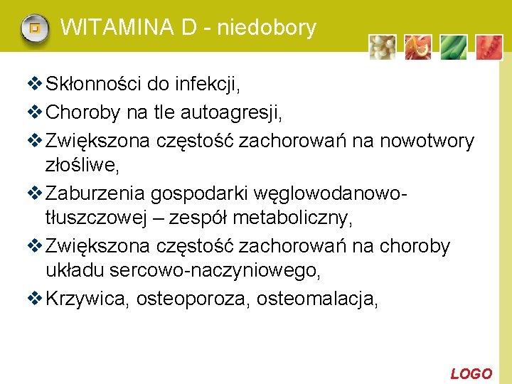 WITAMINA D - niedobory v Skłonności do infekcji, v Choroby na tle autoagresji, v