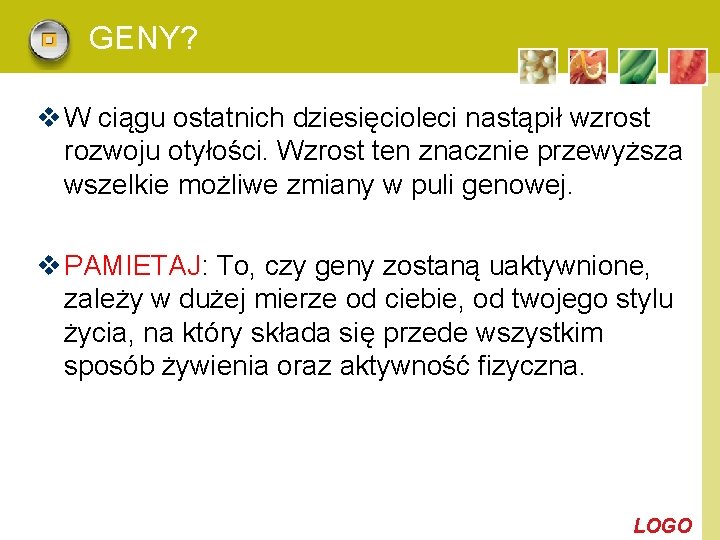 GENY? v W ciągu ostatnich dziesięcioleci nastąpił wzrost rozwoju otyłości. Wzrost ten znacznie przewyższa