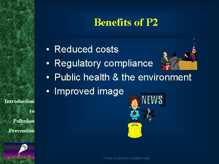 Benefits of P 2 • • Reduced costs Regulatory compliance Public health & the