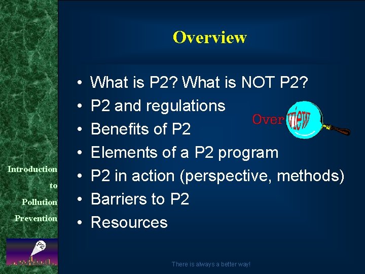 Overview Introduction to Pollution Prevention • • What is P 2? What is NOT