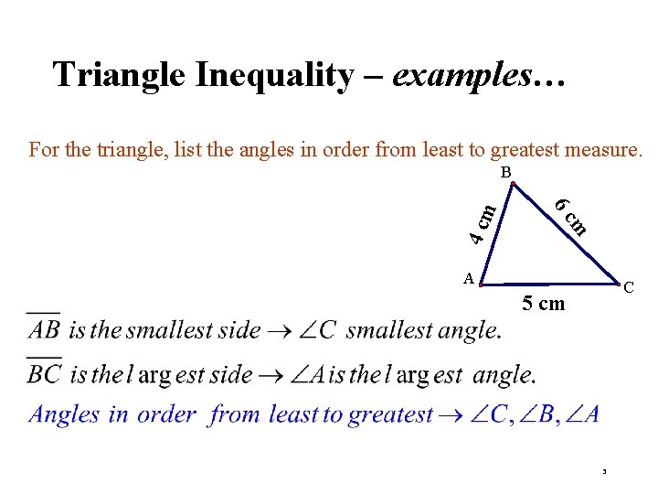 Triangle Inequality – examples… For the triangle, list the angles in order from least