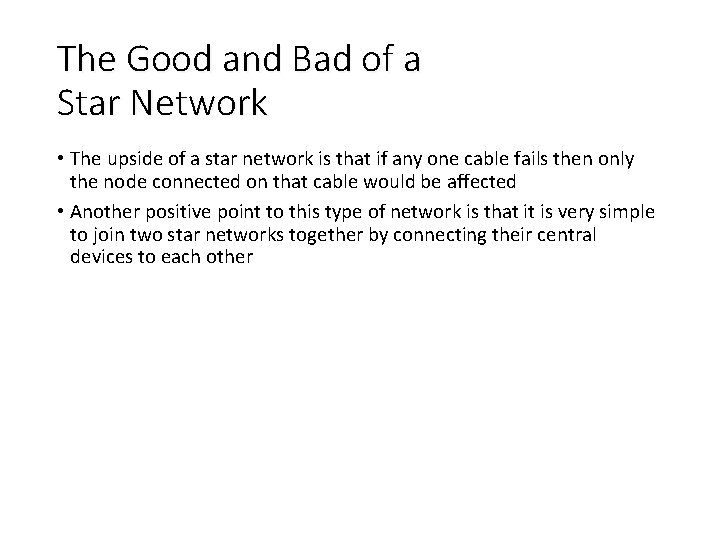 The Good and Bad of a Star Network • The upside of a star