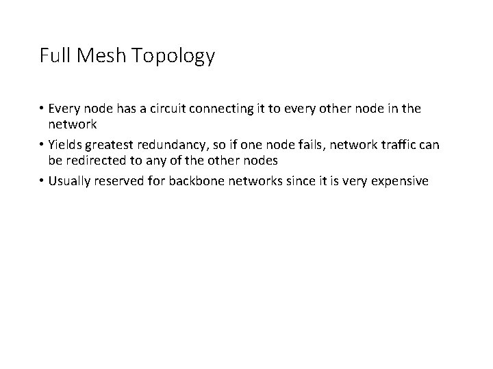 Full Mesh Topology • Every node has a circuit connecting it to every other