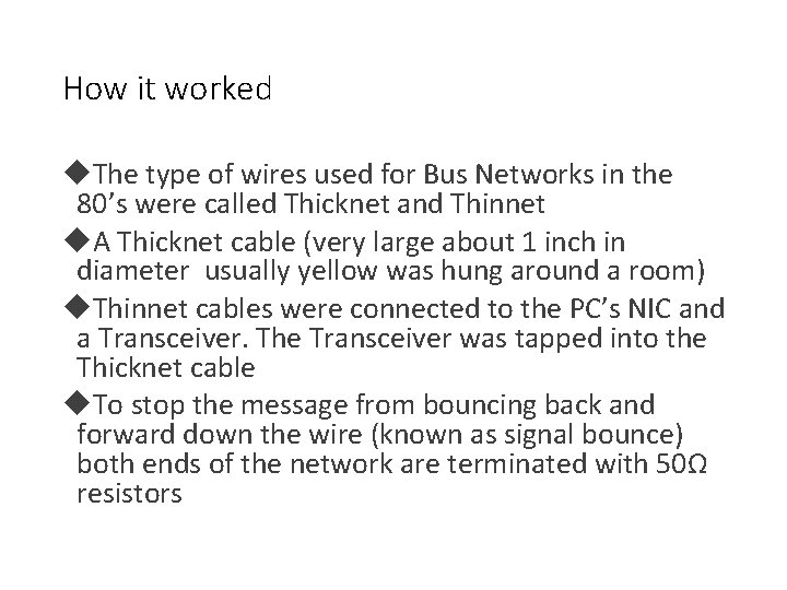 How it worked The type of wires used for Bus Networks in the 80’s
