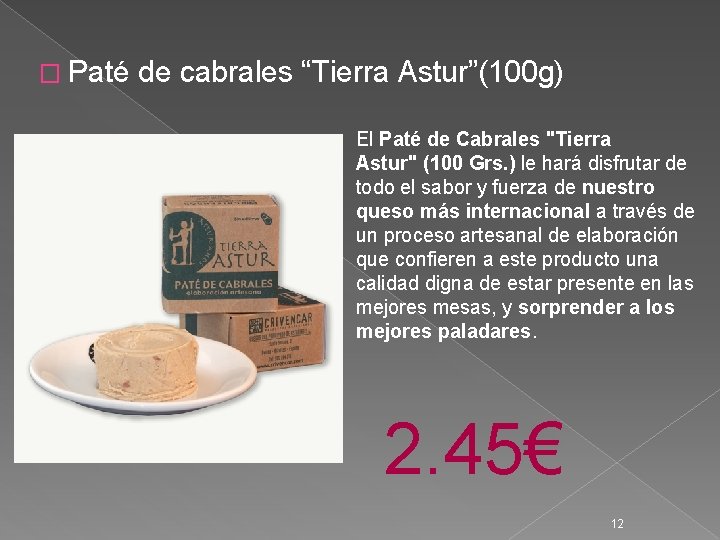 � Paté de cabrales “Tierra Astur”(100 g) El Paté de Cabrales "Tierra Astur" (100