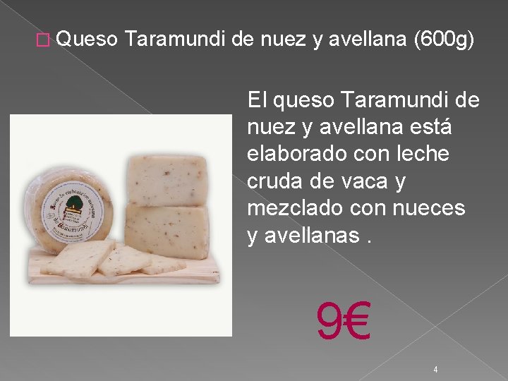 � Queso Taramundi de nuez y avellana (600 g) El queso Taramundi de nuez