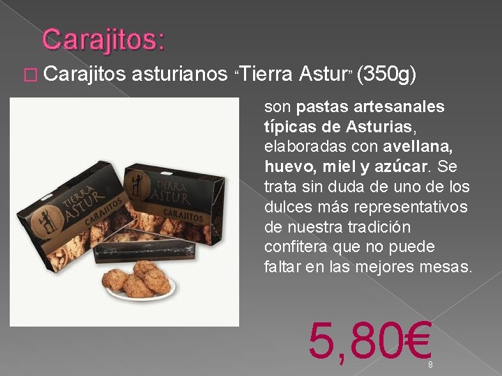 Carajitos: � Carajitos asturianos “Tierra Astur” (350 g) son pastas artesanales típicas de Asturias,