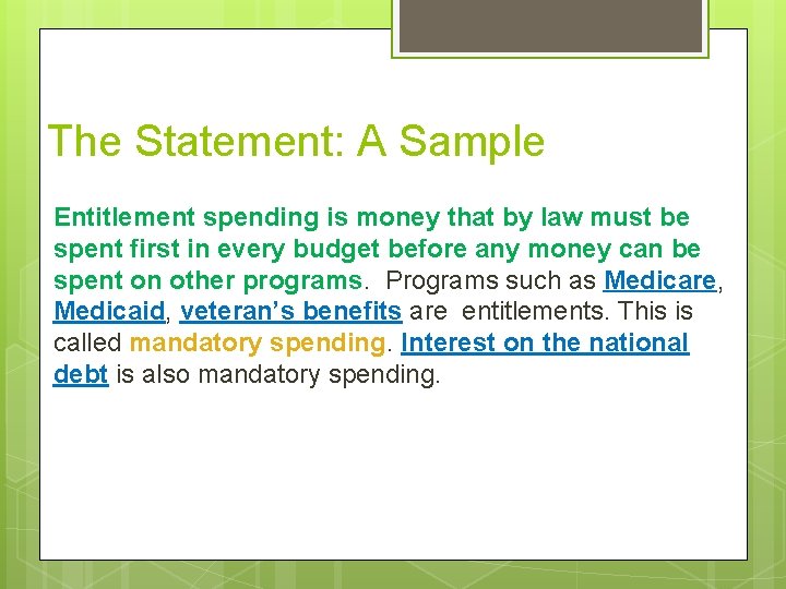 The Statement: A Sample Entitlement spending is money that by law must be spent