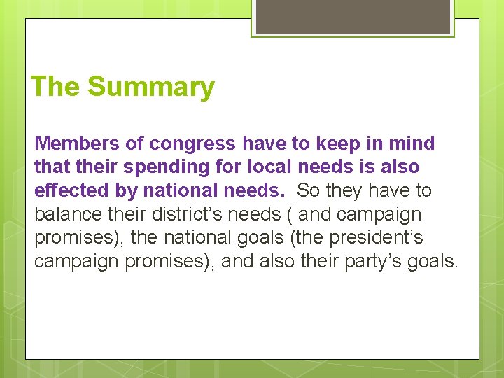 The Summary Members of congress have to keep in mind that their spending for