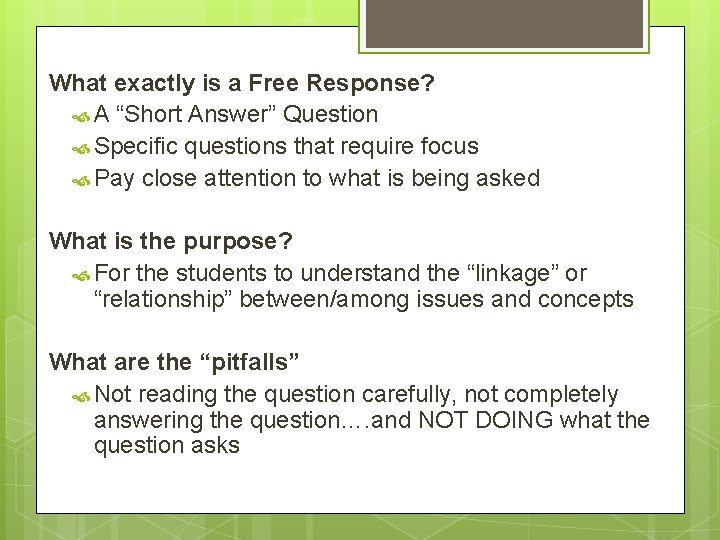 What exactly is a Free Response? A “Short Answer” Question Specific questions that require