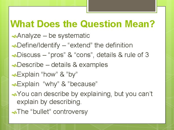 What Does the Question Mean? Analyze – be systematic Define/Identify – “extend” the definition