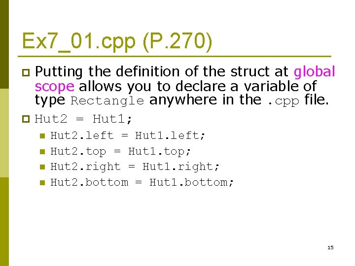 Ex 7_01. cpp (P. 270) Putting the definition of the struct at global scope