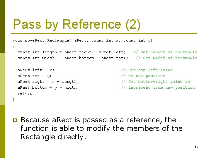 Pass by Reference (2) void move. Rect(Rectangle& a. Rect, const int x, const int