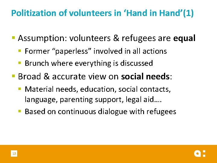 Politization of volunteers in ‘Hand in Hand’(1) § Assumption: volunteers & refugees are equal