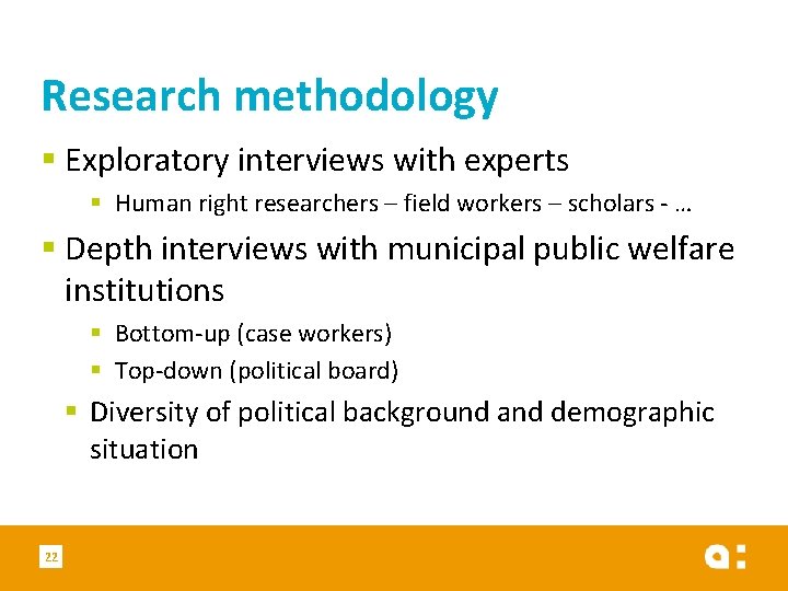 Research methodology § Exploratory interviews with experts § Human right researchers – field workers