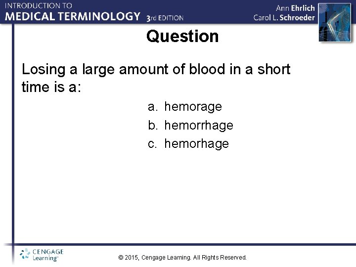 Question Losing a large amount of blood in a short time is a: a.