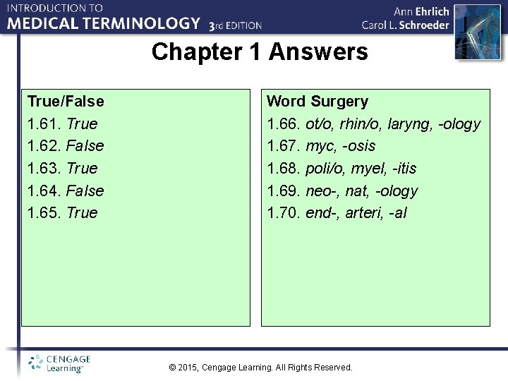 Chapter 1 Answers True/False 1. 61. True 1. 62. False 1. 63. True 1.