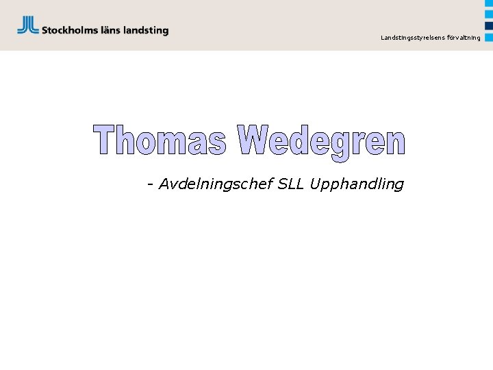 Landstingsstyrelsens förvaltning - Avdelningschef SLL Upphandling 