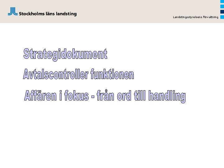 Landstingsstyrelsens förvaltning 