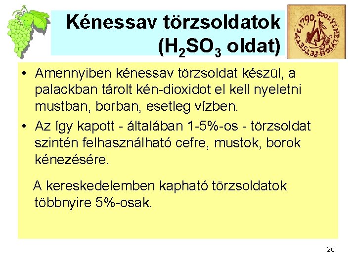 Kénessav törzsoldatok (H 2 SO 3 oldat) • Amennyiben kénessav törzsoldat készül, a palackban