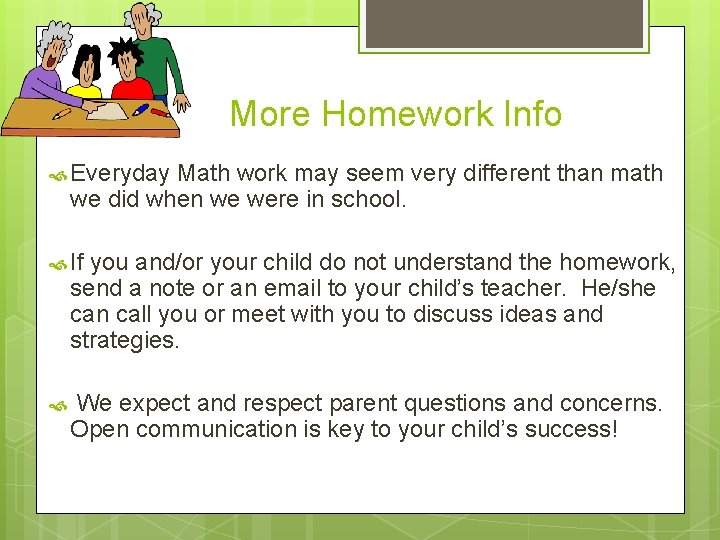 More Homework Info Everyday Math work may seem very different than math we did