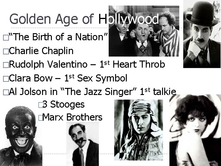 Golden Age of Hollywood �“The Birth of a Nation” �Charlie Chaplin �Rudolph Valentino – Golden Age of Hollywood �“The Birth of a Nation” �Charlie Chaplin �Rudolph Valentino –