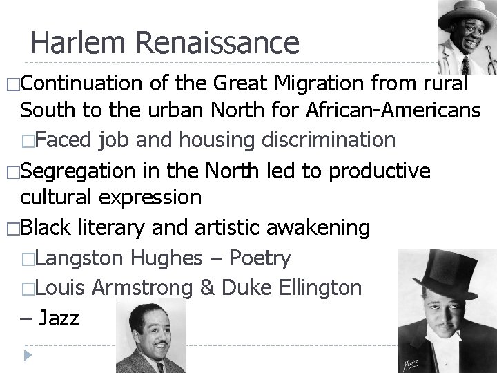 Harlem Renaissance �Continuation of the Great Migration from rural South to the urban North Harlem Renaissance �Continuation of the Great Migration from rural South to the urban North