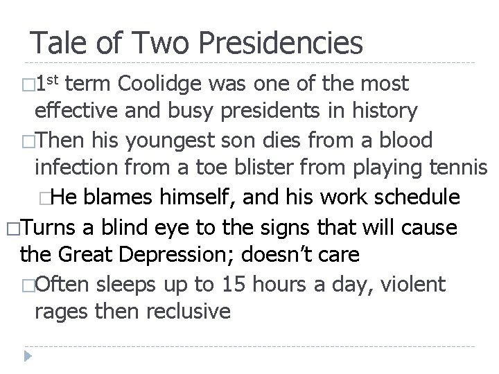 Tale of Two Presidencies � 1 st term Coolidge was one of the most Tale of Two Presidencies � 1 st term Coolidge was one of the most