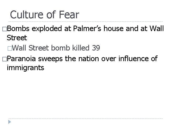 Culture of Fear �Bombs exploded at Palmer’s house and at Wall Street �Wall Street Culture of Fear �Bombs exploded at Palmer’s house and at Wall Street �Wall Street