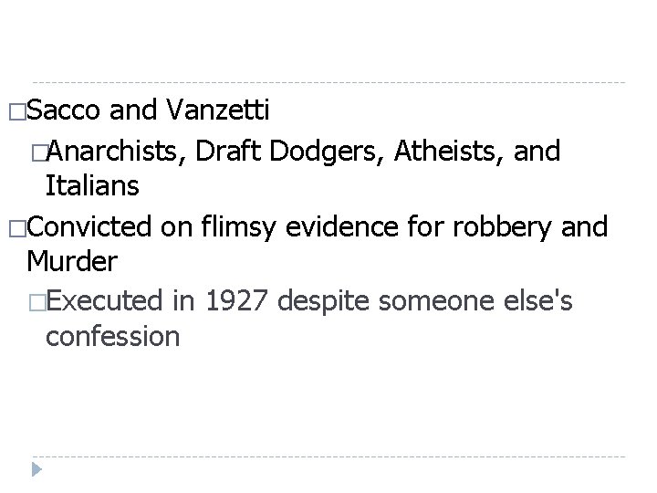 �Sacco and Vanzetti �Anarchists, Draft Dodgers, Atheists, and Italians �Convicted on flimsy evidence for �Sacco and Vanzetti �Anarchists, Draft Dodgers, Atheists, and Italians �Convicted on flimsy evidence for