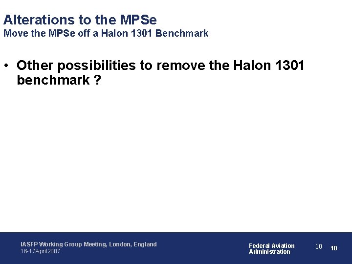Alterations to the MPSe Move the MPSe off a Halon 1301 Benchmark • Other