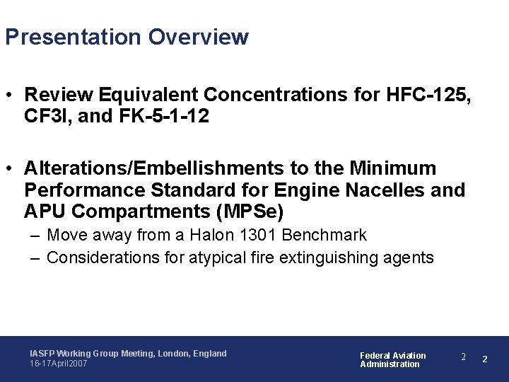 Presentation Overview • Review Equivalent Concentrations for HFC-125, CF 3 I, and FK-5 -1