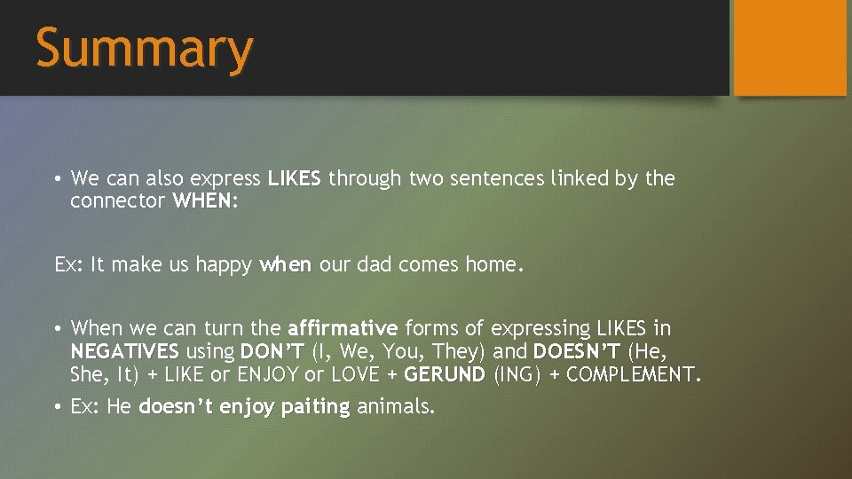 Summary • We can also express LIKES through two sentences linked by the connector