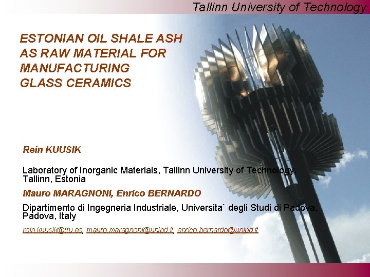 Tallinn University of Technology ESTONIAN OIL SHALE ASH AS RAW MATERIAL FOR MANUFACTURING GLASS