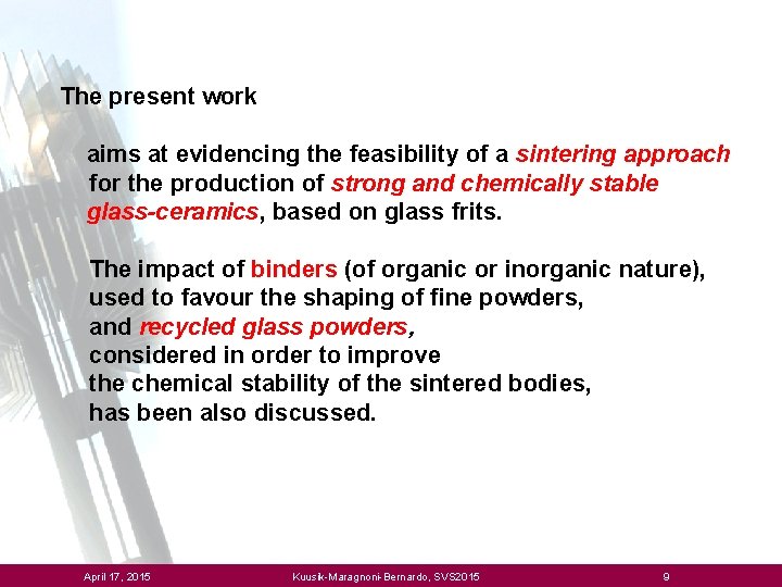 The present work aims at evidencing the feasibility of a sintering approach for the