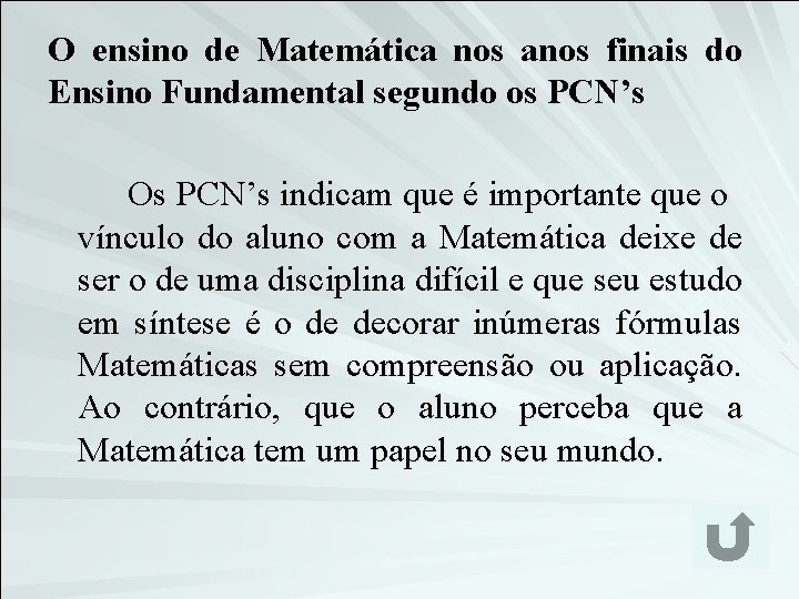 O ensino de Matemática nos anos finais do Ensino Fundamental segundo os PCN’s Os