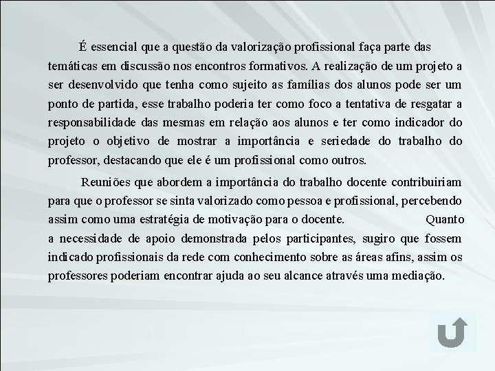 É essencial que a questão da valorização profissional faça parte das temáticas em discussão