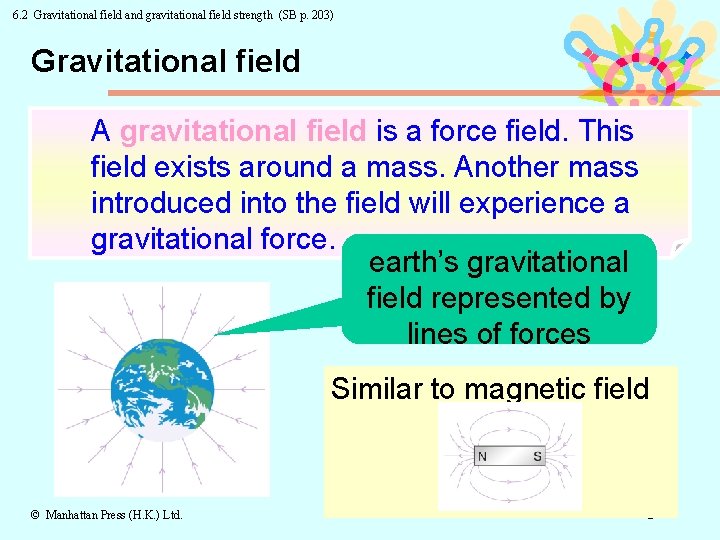 6. 2 Gravitational field and gravitational field strength (SB p. 203) Gravitational field A