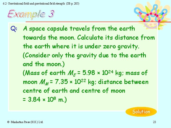 6. 2 Gravitational field and gravitational field strength (SB p. 205) Q: A space