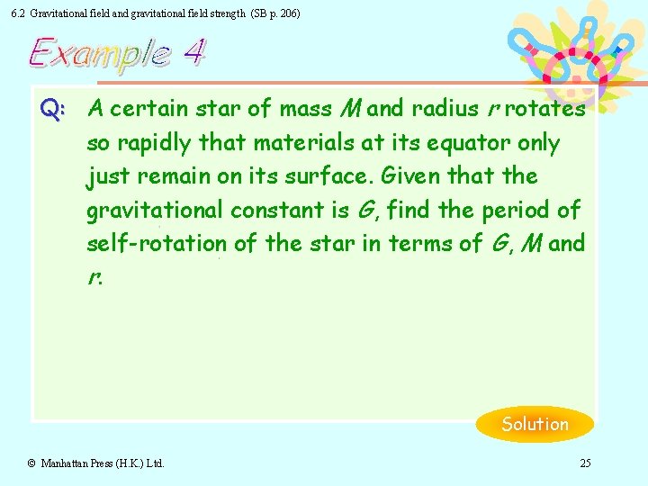 6. 2 Gravitational field and gravitational field strength (SB p. 206) Q: A certain