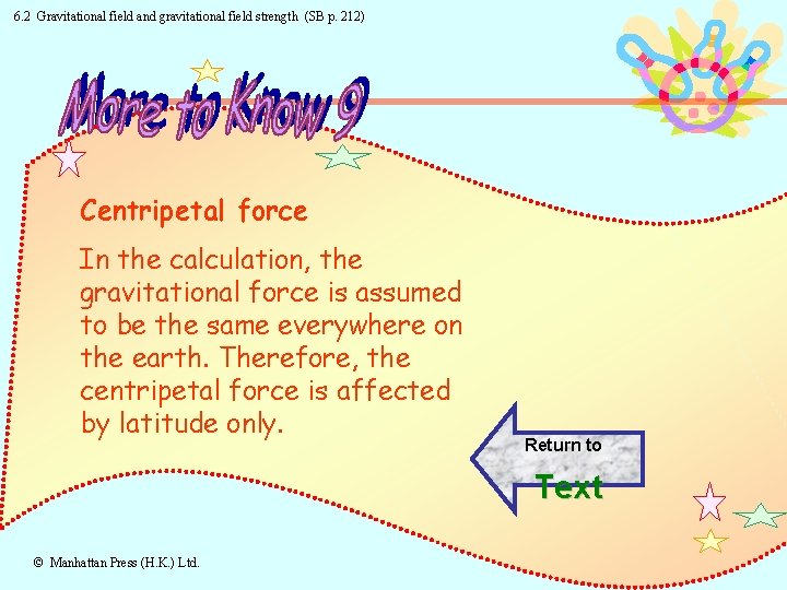 6. 2 Gravitational field and gravitational field strength (SB p. 212) Centripetal force In