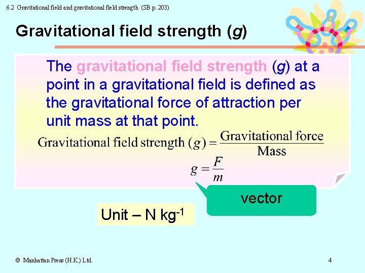 6. 2 Gravitational field and gravitational field strength (SB p. 203) Gravitational field strength