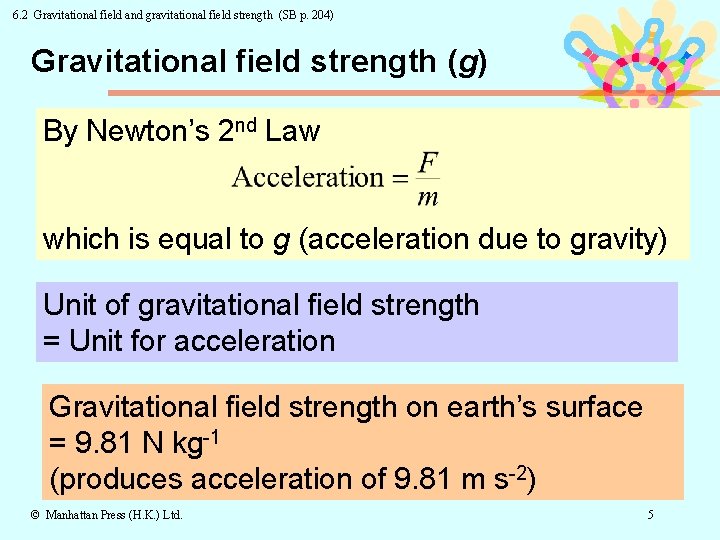 6. 2 Gravitational field and gravitational field strength (SB p. 204) Gravitational field strength