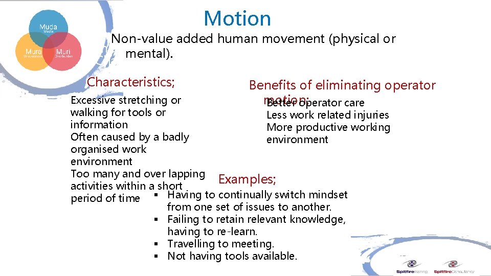 Motion Non-value added human movement (physical or or Non-value added human movement (physical mental). Motion Non-value added human movement (physical or or Non-value added human movement (physical mental).