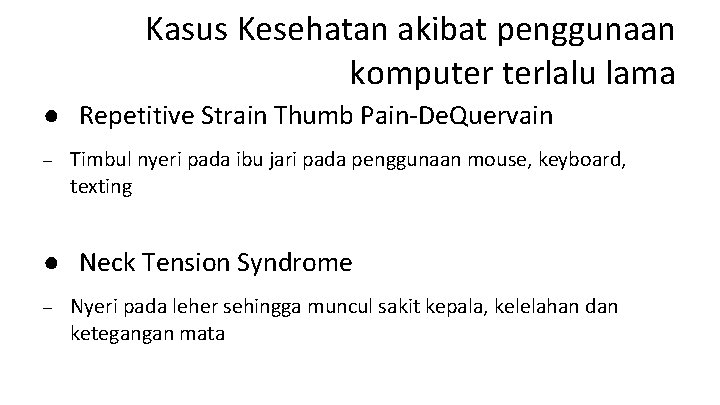 Kasus Kesehatan akibat penggunaan komputer terlalu lama ● Repetitive Strain Thumb Pain-De. Quervain –