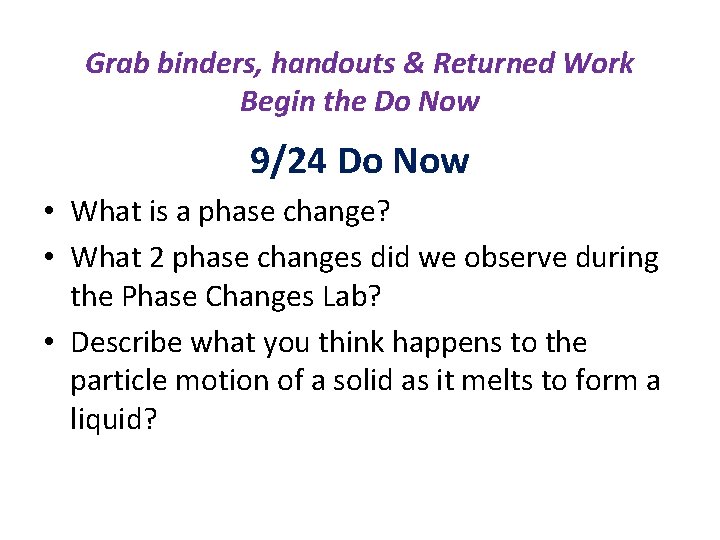 Grab binders, handouts & Returned Work Begin the Do Now 9/24 Do Now •