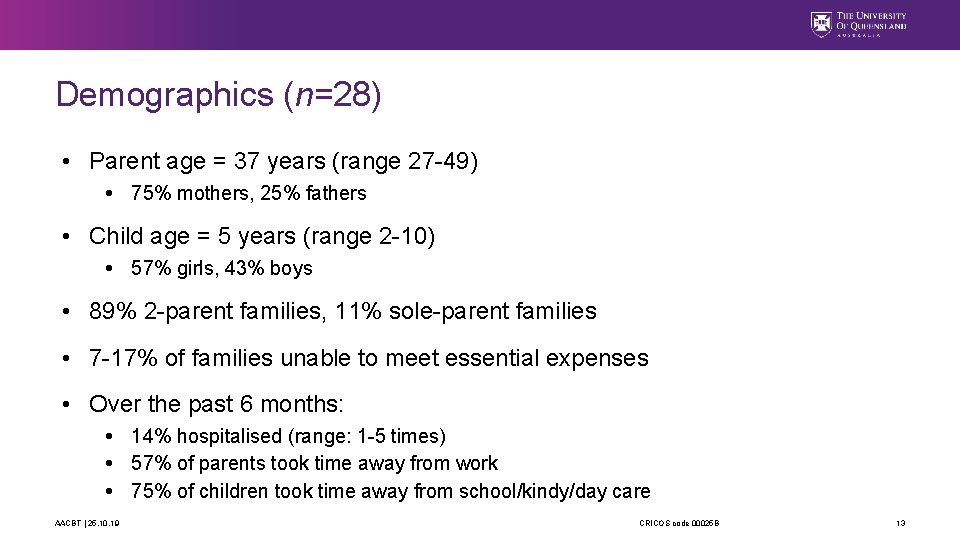 Demographics (n=28) • Parent age = 37 years (range 27 -49) 75% mothers, 25%